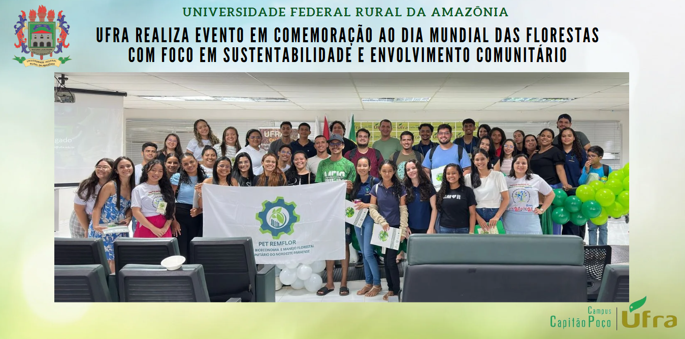 UFRA realiza evento em comemoração ao Dia Mundial das Florestas com foco em sustentabilidade e envolvimento comunitário