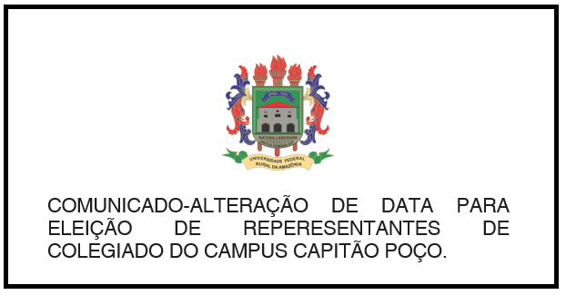 COMUNICADO-ALTERAÇÃO DE DATA PARA ELEIÇÃO DE REPERESENTANTES DE COLEGIADO